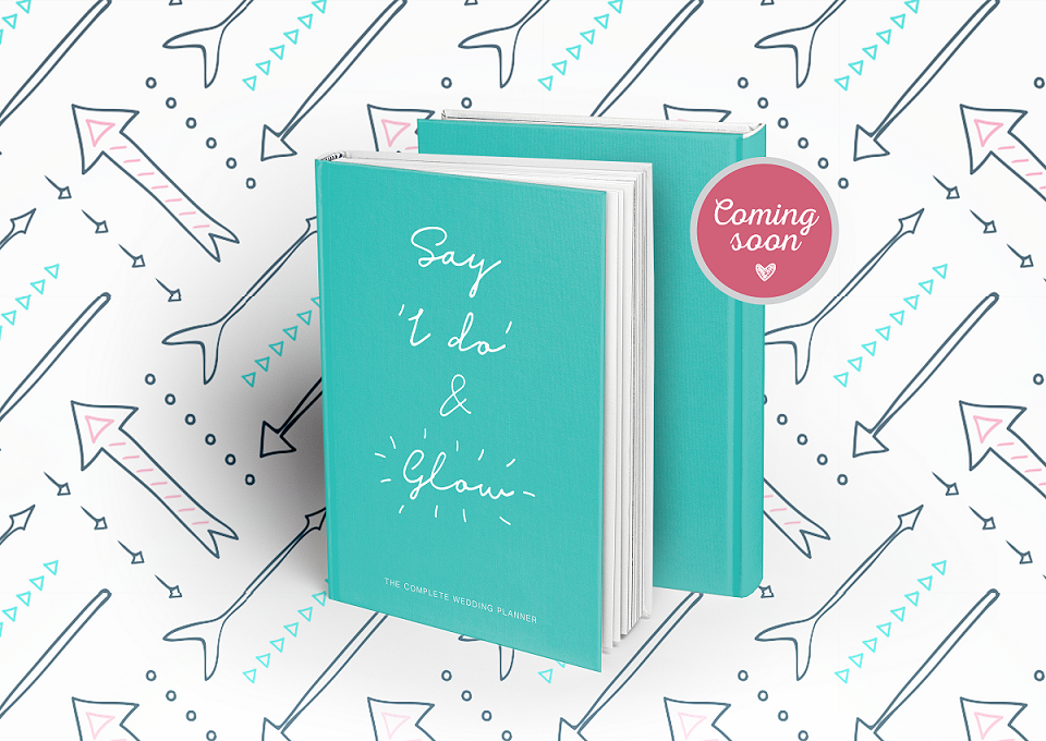 Say 'I Do' & Glow wedding planning book